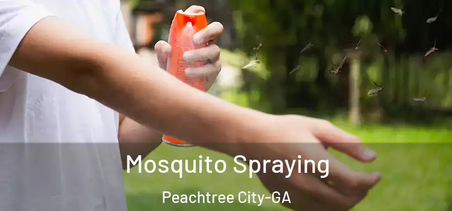 Mosquito Spraying Peachtree City-GA