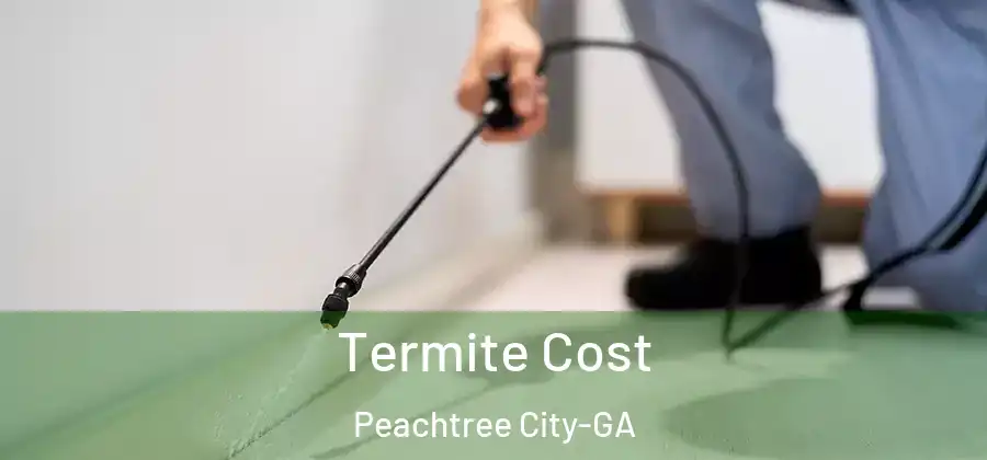 Termite Cost Peachtree City-GA